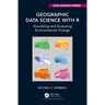 Geographic Data Science with R: Visualizing and Analyzing Environmental Change