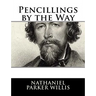 Pencillings by the Way