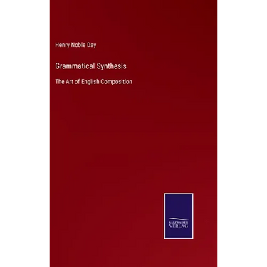 Grammatical Synthesis: The Art of English Composition