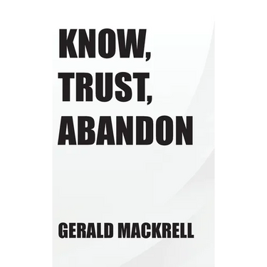 Know, Trust, Abandon