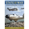 State of War: A History of World War II in Florida