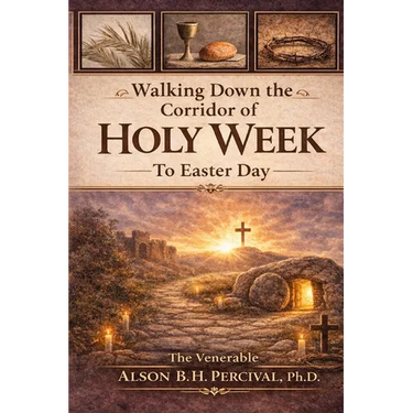 Walking Down the Corridor of Holy Week to Easter Day