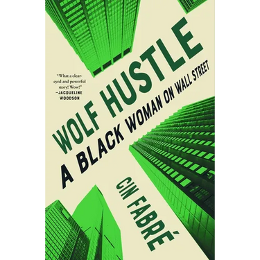 Wolf Hustle: A Black Woman on Wall Street