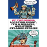 Of Two Minds: Location Shoot, It's a Miracle, and Other Strange Stories