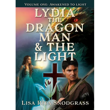 Lydia the dragon man & The light: Volume one: Awakened to light