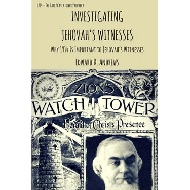 Investigating Jehovah's Witnesses: Why 1914 Is Important to Jehovah's Witnesses