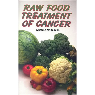 Raw Food Treatment of Cancer