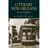 Literary New Orleans: Essays and Meditations (Revised)