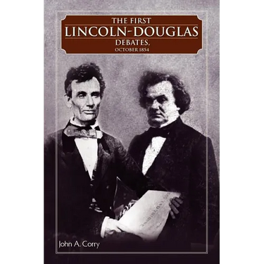 The First Lincoln - Douglas Debates, October 1854