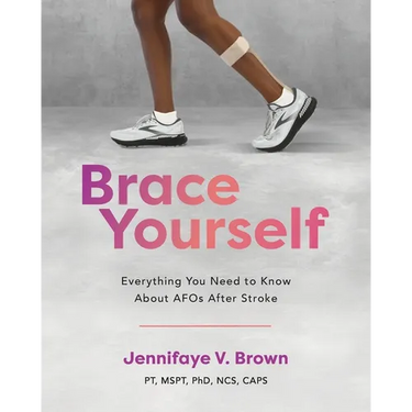 Brace Yourself: Everything You Need to Know About AFOs After Stroke