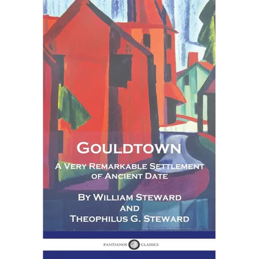 Gouldtown, A Very Remarkable Settlement of Ancient Date