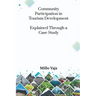 Community Participation in Tourism Development: Explained through a Case Study