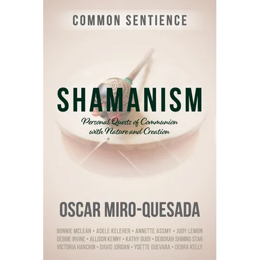 Shamanism: Personal Quests of Communion with Nature and Creation