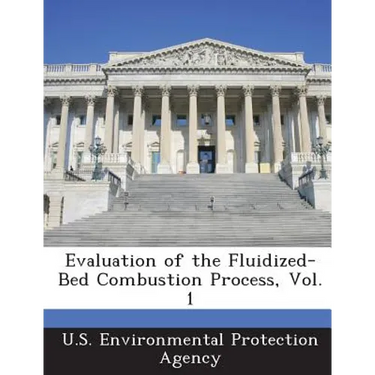Evaluation of the Fluidized-Bed Combustion Process, Vol. 1