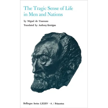 Selected Works of Miguel de Unamuno, Volume 4: The Tragic Sense of Life in Men and Nations