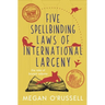 Five Spellbinding Laws of International Larceny