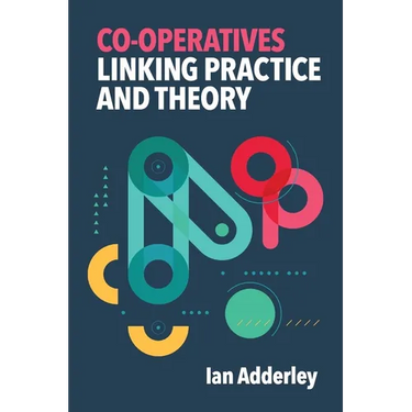 Co-operatives: Linking Practice and Theory
