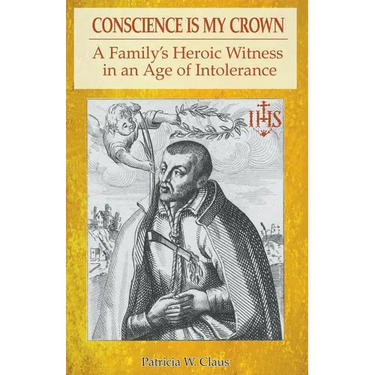 Conscience is my Crown: A Family's Heroic Witness in an Age of Intolerance