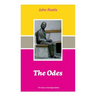 The Odes (The Classic Unabridged Edition): Ode on a Grecian Urn + Ode to a Nightingale + Hyperion + Endymion + The Eve of St. Agnes + Isabella + Ode t