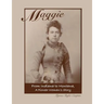 Maggie: From Indiana to Montana A Pioneer Woman's Story