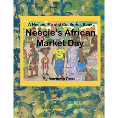 Neecie's African Market Day: A Heartstone Mindfulness Book