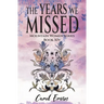 The Years We Missed