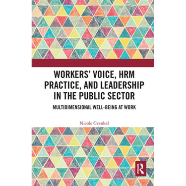 Workers' Voice, HRM Practice, and Leadership in the Public Sector: Multidimensional Well-Being at Work