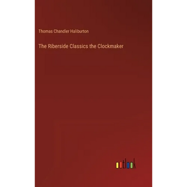 The Riberside Classics the Clockmaker