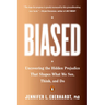 Biased: Uncovering the Hidden Prejudice That Shapes What We See, Think, and Do