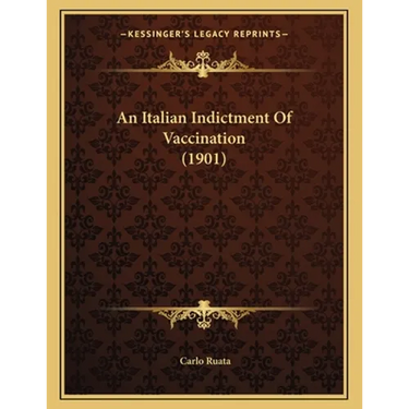 An Italian Indictment Of Vaccination (1901)