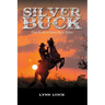 Silver Buck: First Book of Silver Buck Series