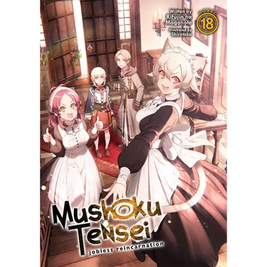 Mushoku Tensei: Jobless Reincarnation (Light Novel) Vol. 18