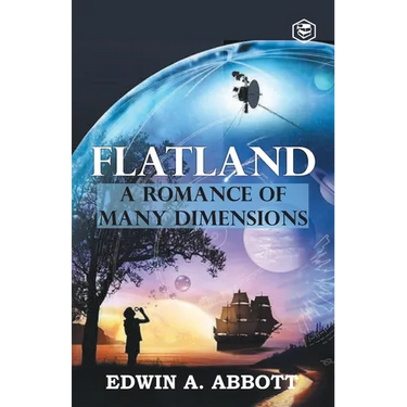Flatland: A Romance of Many Dimensions