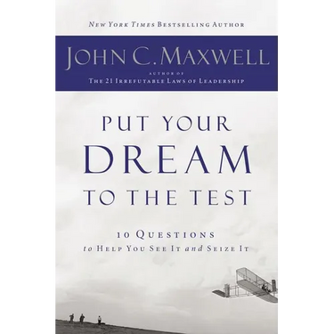 Put Your Dream to the Test: 10 Questions That Will Help You See It and Seize It