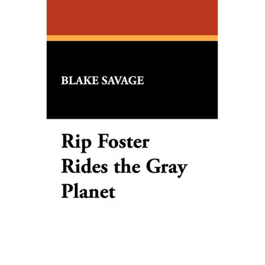 Rip Foster Rides the Gray Planet