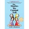 The Stories We Cannot Tell