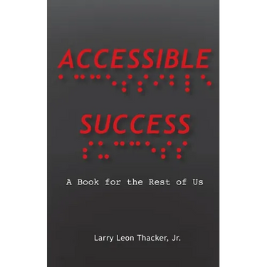 Accessible Success: A Book for the Rest of Us