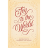 Joy to the World: Inspiration to Celebrate the Season