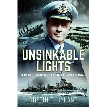 Unsinkable Lights: Charles H. Lightoller's Epic Tale of Hope and Survival