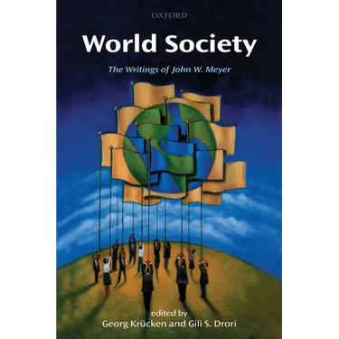 World Society: The Writings of John W. Meyer