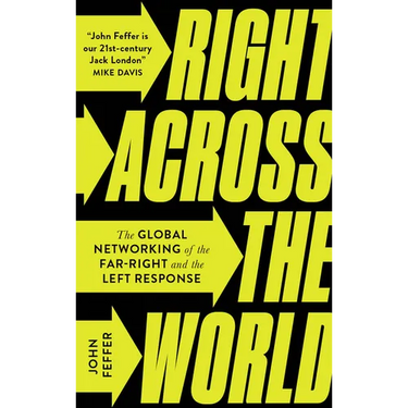 Right Across the World: The Global Networking of the Far-Right and the Left Response
