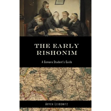The Early Rishonim: A Gemara Student's Guide