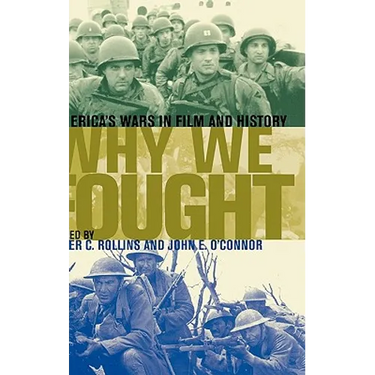 Why We Fought: America's Wars in Film and History