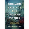 Common Callings and Ordinary Virtues