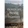 Notes on Being Human
