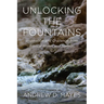 Unlocking the Fountains: Inspiration and Challenge from Biblical Rivers and Springs