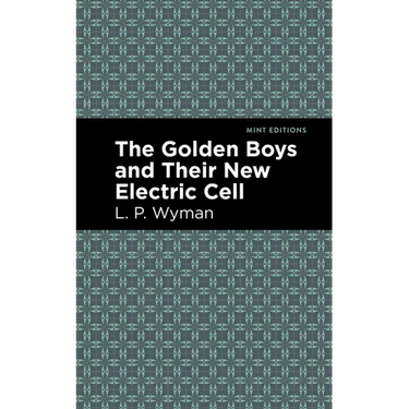 The Golden Boys and Their New Electric Cell