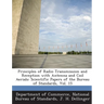Principles of Radio Transmission and Reception with Antenna and Coil Aerials: Scientific Papers of the Bureau of Standards, Vol. 15