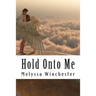 Hold Onto Me