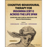 Cognitive-Behavioural Therapy for Insomnia (Cbt-I) Across the Life Span: Guidelines and Clinical Protocols for Health Professionals